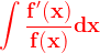 \dpi{120} \mathbf{{\color{Red} \int \frac{f'(x)}{f(x)}dx}}